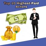 Top 10 Highest-Paid Actors